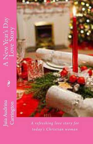 A New Year's Day Love Story de Juia Audrina Carrington