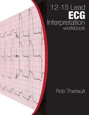 12-15 Lead ECG Interpretation de Rob Theriault