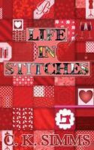 Life In Stitches de C K Simms