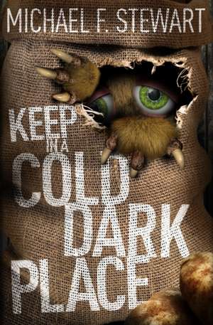 Keep in a Cold, Dark Place de Michael F. Stewart