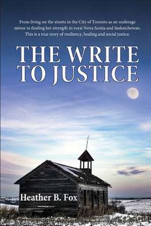 The Write to Justice de Heather B. Fox