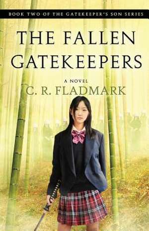 The Fallen Gatekeepers de C. R. Fladmark