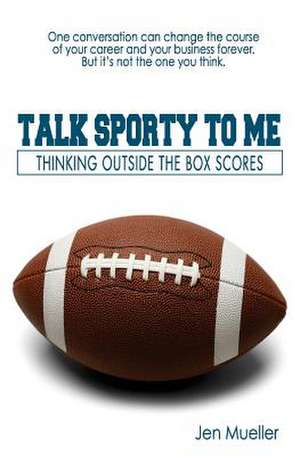 Talk Sporty to Me de Jen Mueller