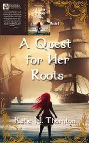 A Quest for Her Roots de Katie M. Thornton