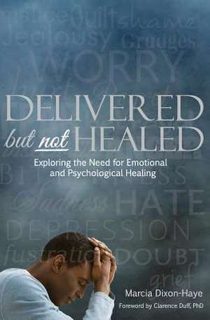 Delivered But Not Healed de Marcia Dixon-Haye