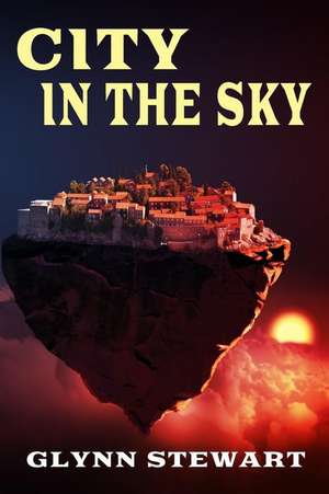 City in the Sky de Glynn Stewart