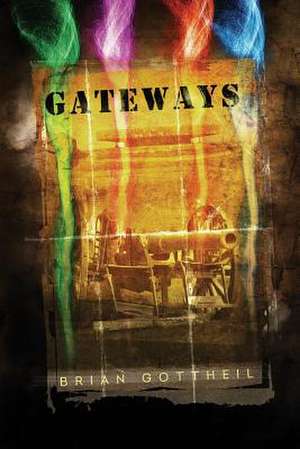 Gateways de Brian Gottheil