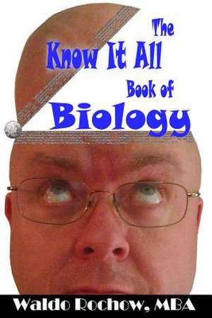 The Know It All Book of Biology de Waldo Rochow