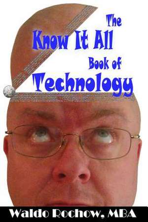 The Know It All Book of Technology de Waldo Rochow