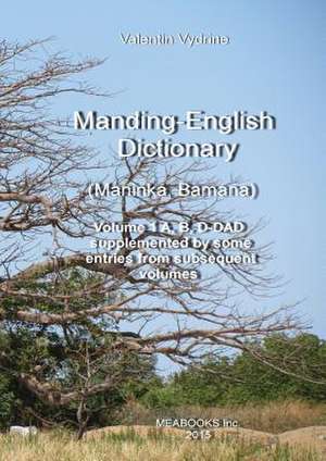 Manding-English Dictionary. Maninka, Bamana Vol. 1. de Valentin Vydrine