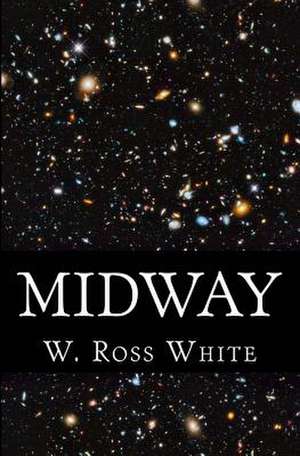 Midway de W. Ross White