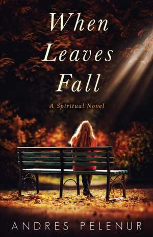 When Leaves Fall de Andres Pelenur