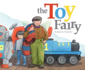 The Toy Fairy de Stephanie Thatcher