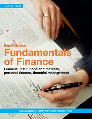 Fundamentals of Finance: Financial institutions and markets, personal finance, financial management de Andrea Bennett.