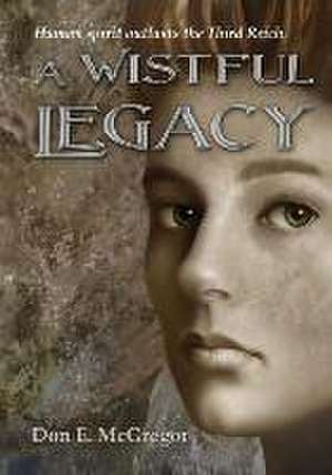 A Wistful Legacy de Don E. McGregor