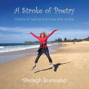 A Stroke of Poetry de Shelagh Brennand