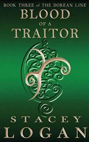 Blood of a Traitor de Stacey Logan