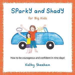 Sparky and Shady for Big Kids