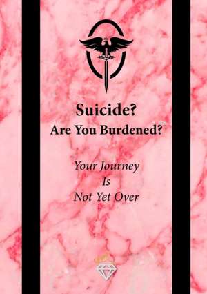 Suicide? Are You Burdened? de Lina M.