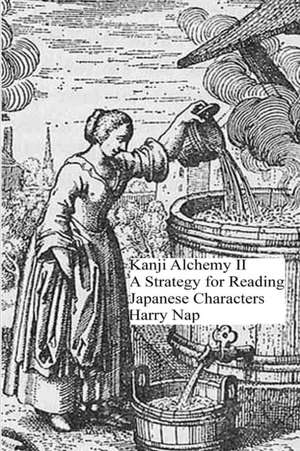 Kanji Alchemy II de Harry Nap