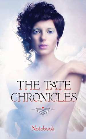 The Tate Chronicles Notebook de K. A. Last