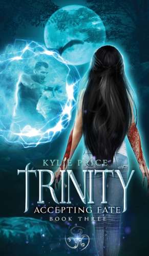 Trinity - Accepting Fate de Kylie Price
