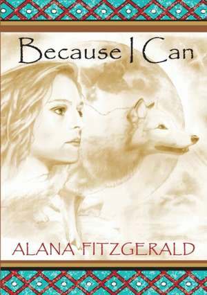 Because I Can de Alana Fitzgerald