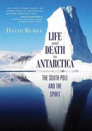 Life and death in Antarctica de David Burke