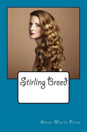 Stirling Breed de Miss Anne-Marie Price