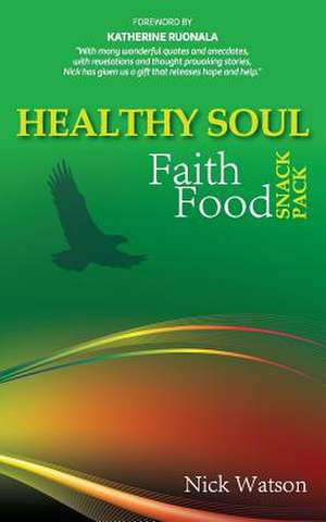 Healthy Soul Faith Food Snack Pack de Nick John Watson