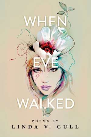 When Eve Walked de Linda V. Cull