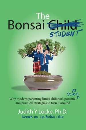 The Bonsai Student de Judith Y Locke