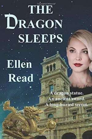 The Dragon Sleeps de Ellen Read