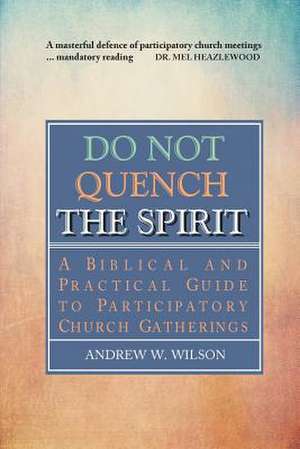 Do Not Quench the Spirit de Andrew W Wilson