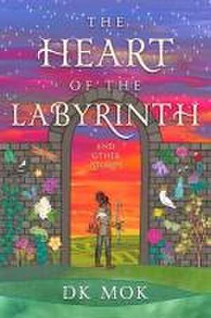 The Heart of the Labyrinth and Other Stories de Dk Mok