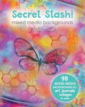 Secret Stash! Mixed Media Backgrounds de Mimi Bondi