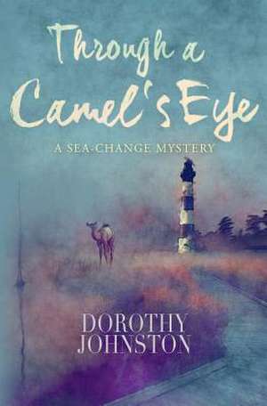 Through a Camel's Eye de Dorothy Johnson