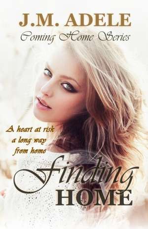 Finding Home de J. M. Adele