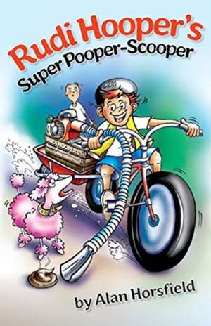 Rudi Hooper's Super Pooper-Scooper de Alan Horsfield