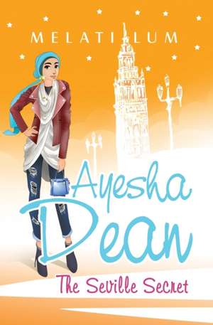 Ayesha Dean - The Seville Secret de Melati Lum