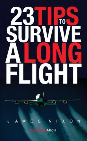 23 Tips To Survive A Long Flight de Nixon C James