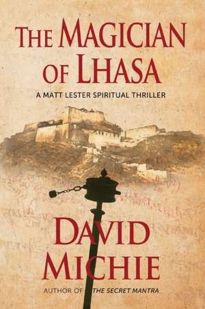 The Magician of Lhasa de David Michie