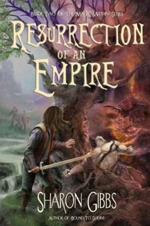 Resurrection of an Empire: The Magic Within de Sharon Gibbs