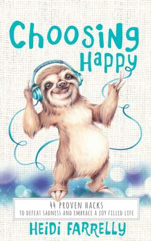 Choosing Happy de Heidi Farrelly