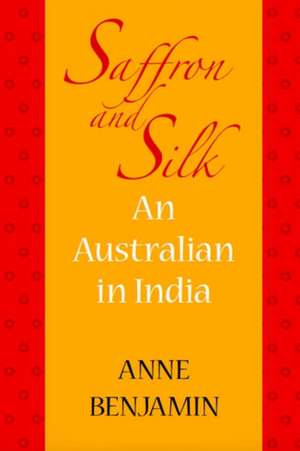 Saffron and Silk de Anne Benjamin