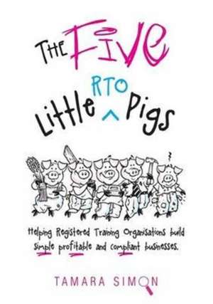 The Five Little RTO Pigs de Tamara Simon