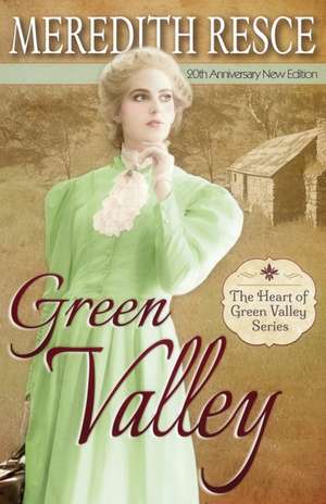 Green Valley de Meredith E Resce