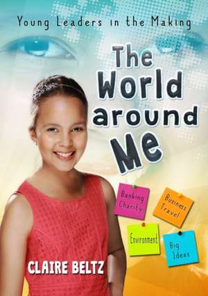 The World Around Me de Claire Malaika Beltz