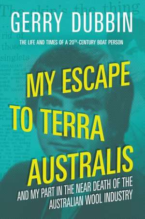 My Escape to Terra Australis de Gerry Dubbin