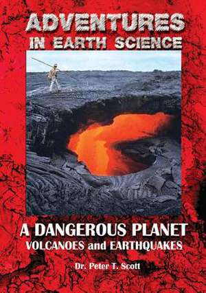 A Dangerous Planet de Peter T Scott